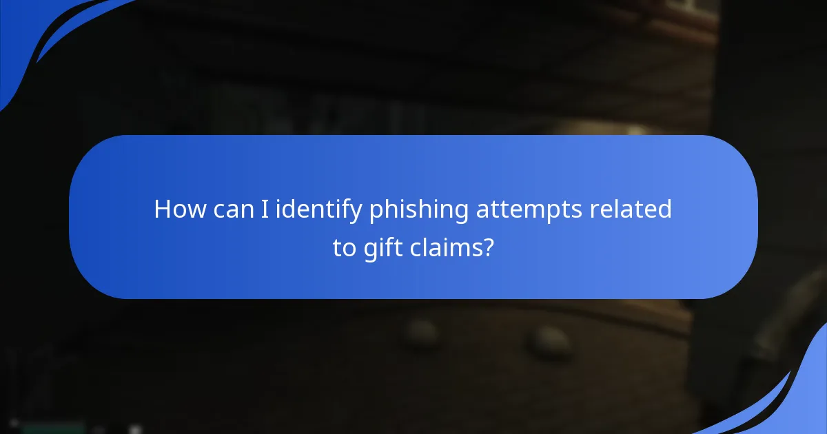 How can I identify phishing attempts related to gift claims?