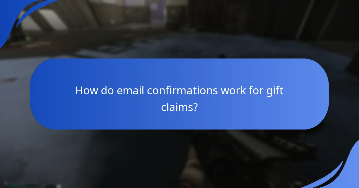 How do email confirmations work for gift claims?