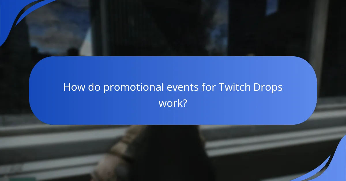 How do promotional events for Twitch Drops work?