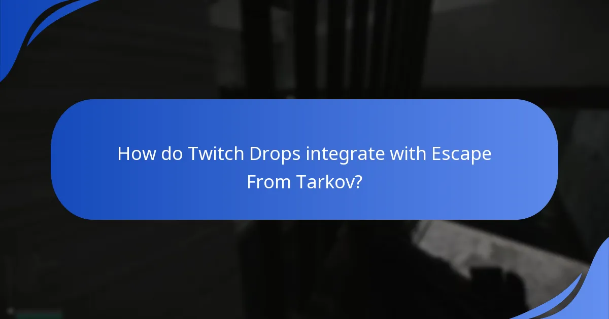 How do Twitch Drops integrate with Escape From Tarkov?