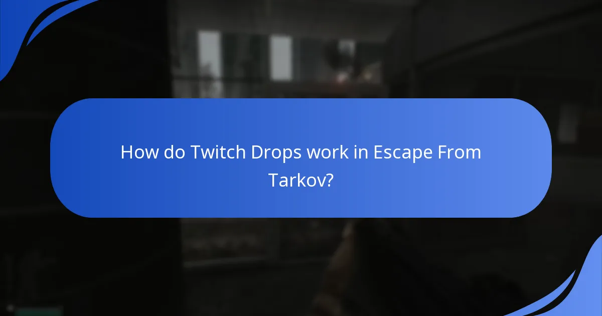 How do Twitch Drops work in Escape From Tarkov?