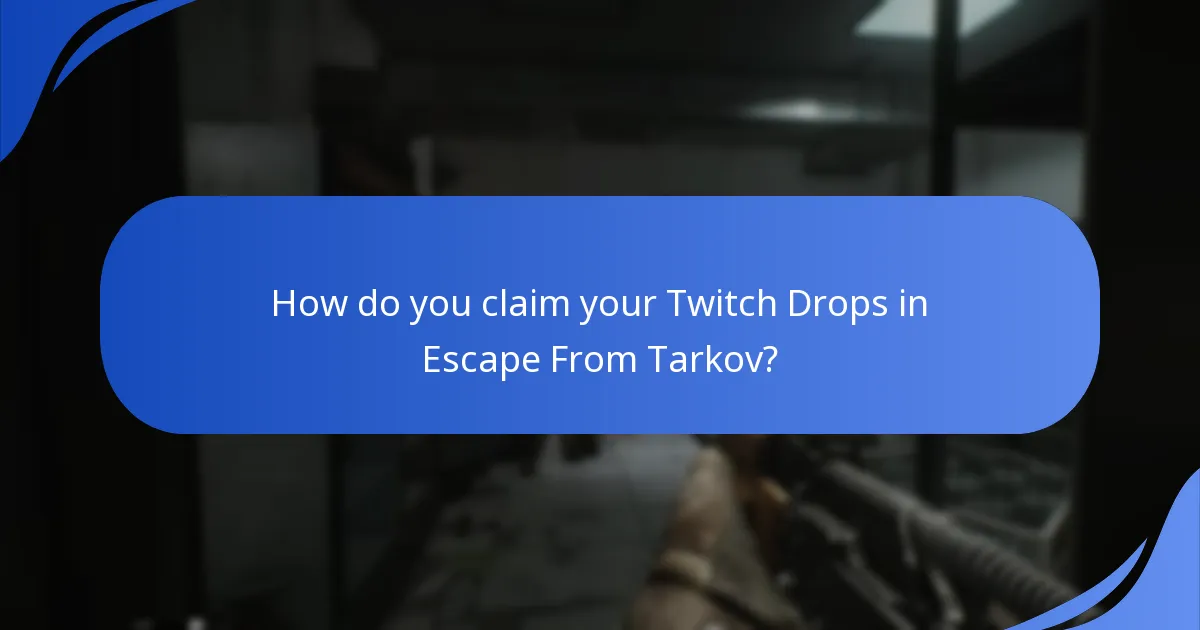How do you claim your Twitch Drops in Escape From Tarkov?