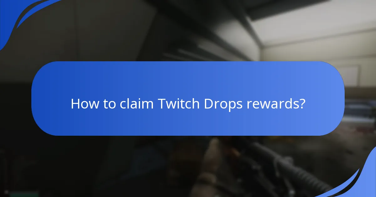 How to claim Twitch Drops rewards?