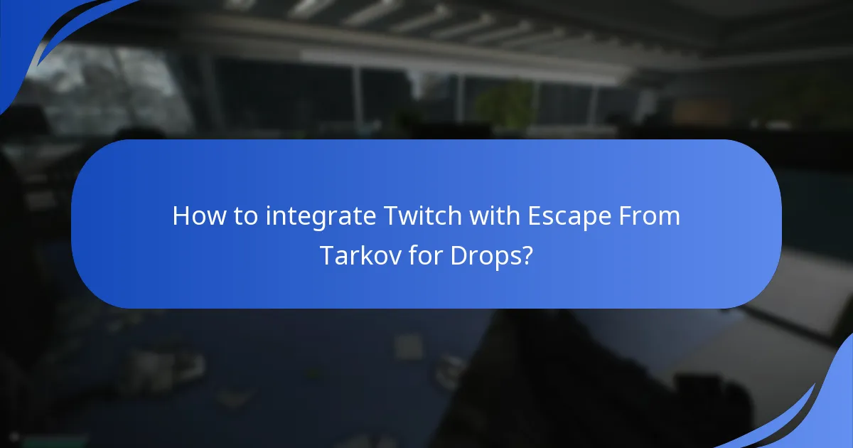 How to integrate Twitch with Escape From Tarkov for Drops?