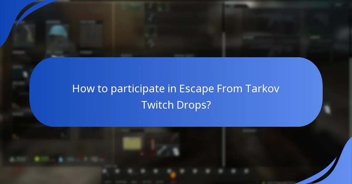 How to participate in Escape From Tarkov Twitch Drops?