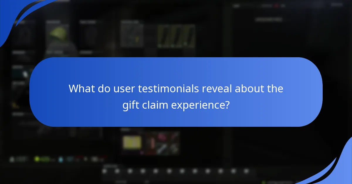 What do user testimonials reveal about the gift claim experience?