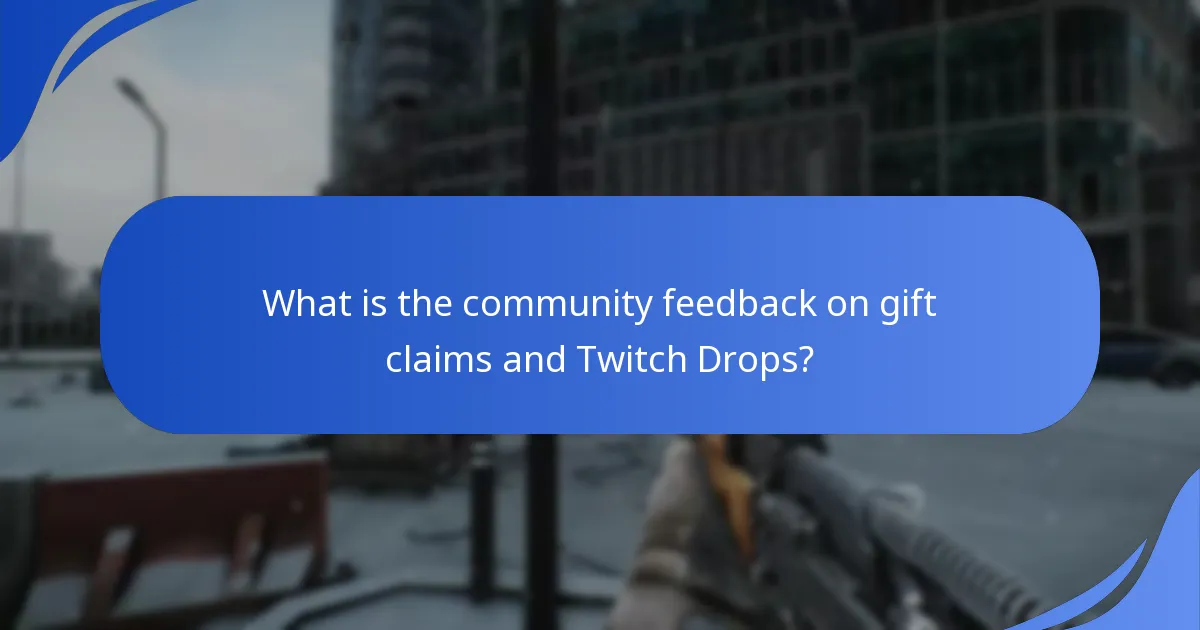 What is the community feedback on gift claims and Twitch Drops?