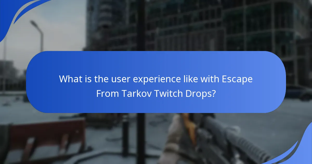 What is the user experience like with Escape From Tarkov Twitch Drops?