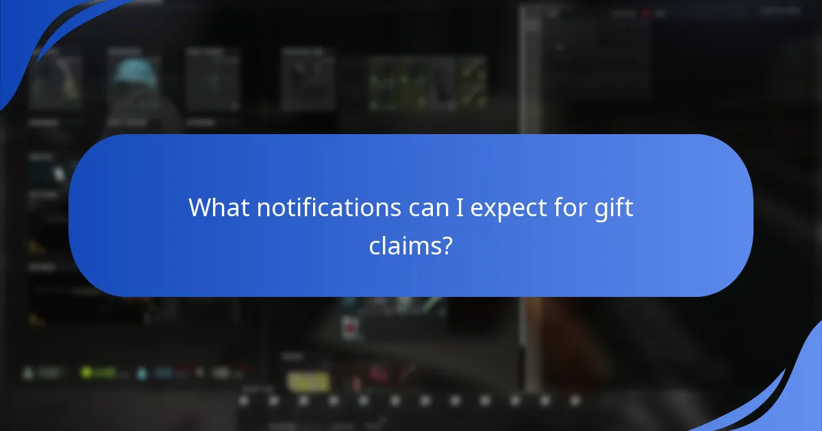 What notifications can I expect for gift claims?