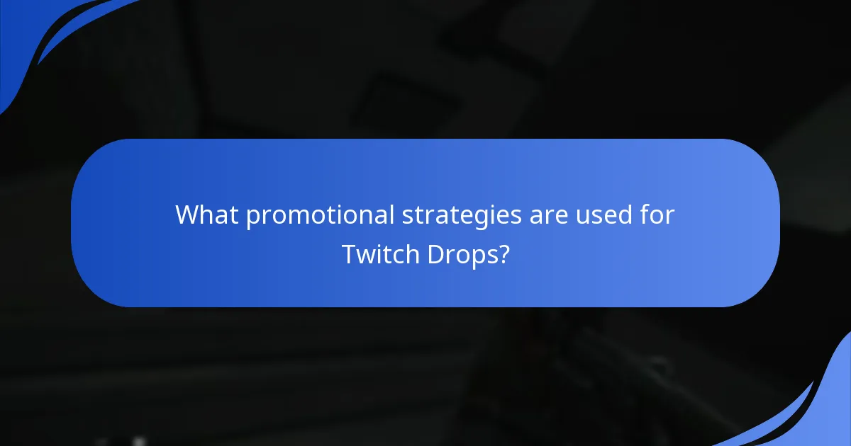 What promotional strategies are used for Twitch Drops?