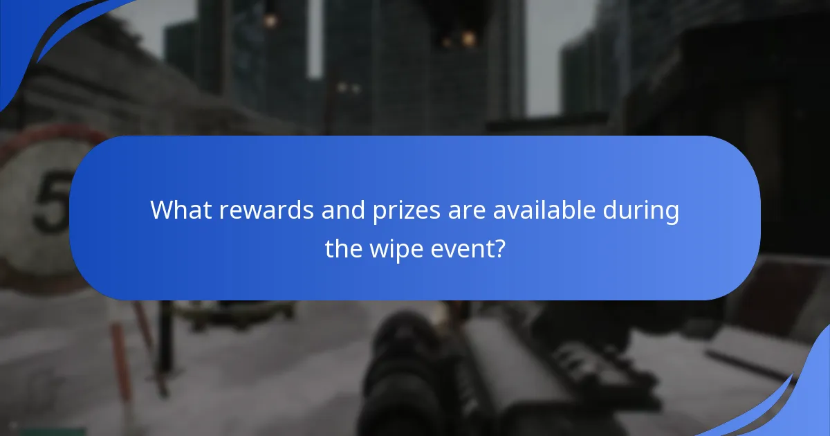 What rewards and prizes are available during the wipe event?