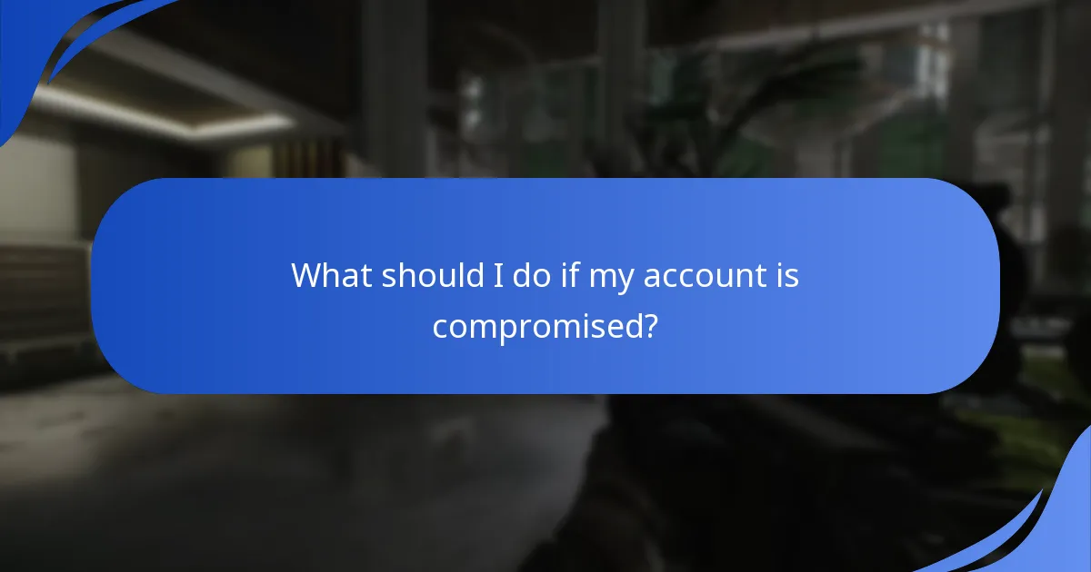 What should I do if my account is compromised?