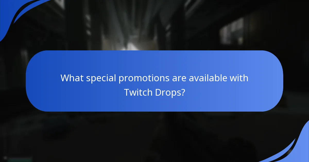 What special promotions are available with Twitch Drops?