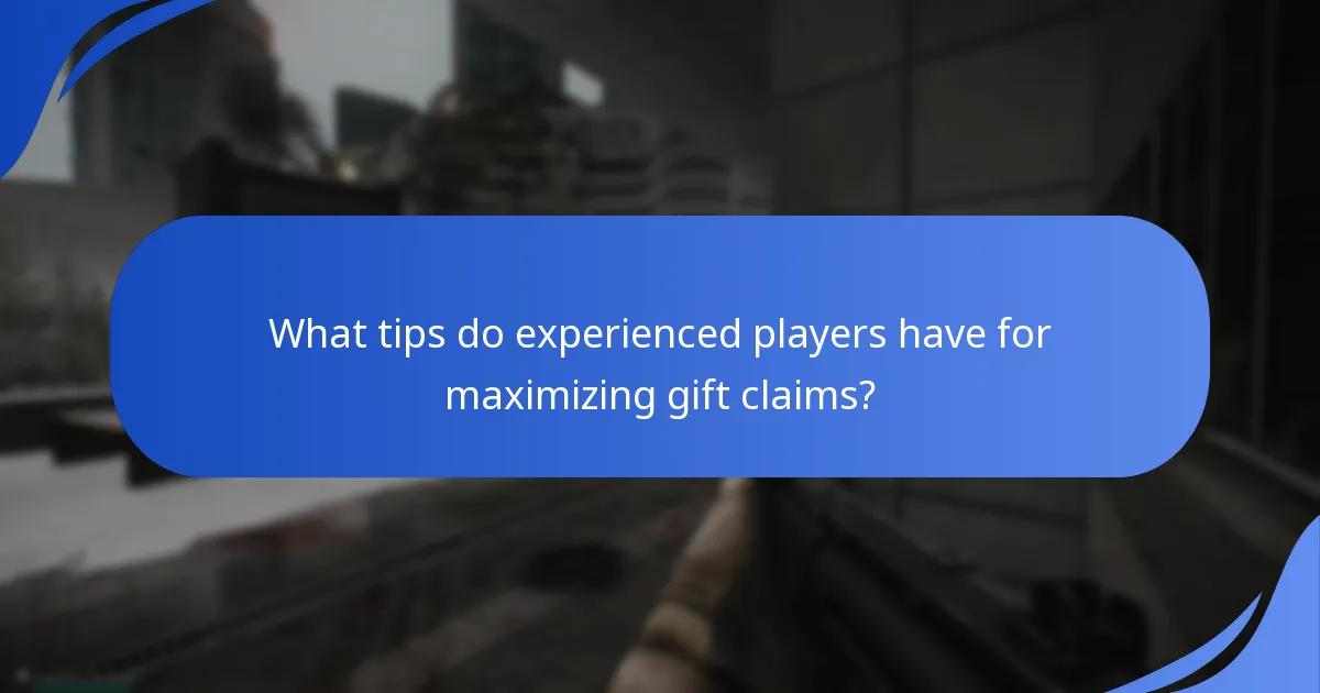 What tips do experienced players have for maximizing gift claims?