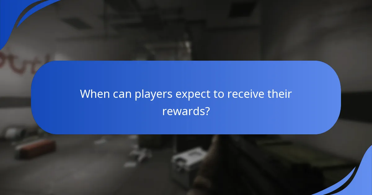 When can players expect to receive their rewards?