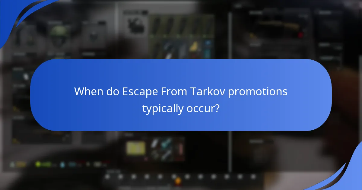 When do Escape From Tarkov promotions typically occur?