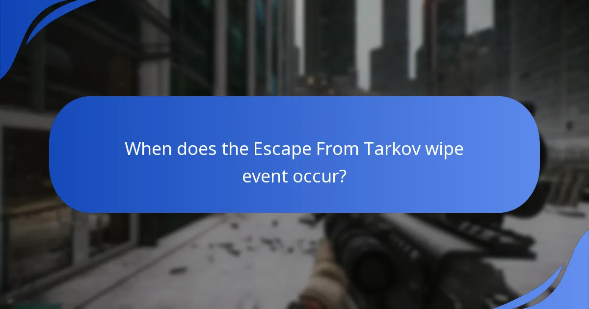 When does the Escape From Tarkov wipe event occur?