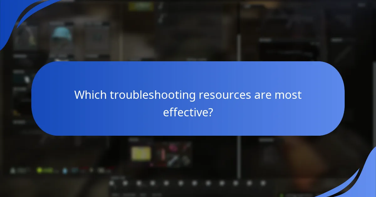 Which troubleshooting resources are most effective?